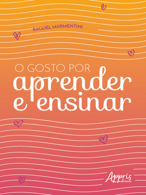 cover image of O Gosto por Aprender e Ensinar